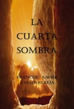 Libro La Cuarta Sombra, autor Francesc-Xavier Àvalos Pareja