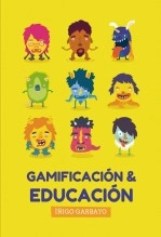 Libro GAMIFICACIÓN Y EDUCACIÓN, autor IÑIGO GARBAYO AGREDA