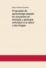 Propuesta de aprendizaje basado en proyectos en biología y geología enfocado a la salud y las drogas