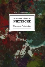 Libro La filosofia tràgica de Nietzsche. Ontologia de l'esperit lliure, autor Juan Carlos González Caldito