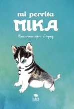 Libro Mi perrita Mika, autor encarnacionlopez