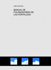 Libro MANUAL DE POLINIZADORES DE LAS HORTALIZAS, autor José Lara Ruiz
