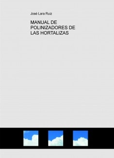 MANUAL DE POLINIZADORES DE LAS HORTALIZAS