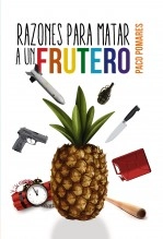 Libro Razones para matar a un frutero, autor Paco Pomares