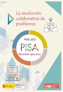La resolución colaborativa de problemas. PISA 2015. Resumen ejecutivo