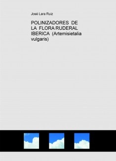 POLINIZADORES DE LA FLORA RUDERAL IBERICA (Artemisietalia vulgaris)