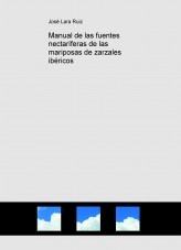 Libro Manual de las fuentes nectaríferas de las mariposas de zarzales ibéricos, autor José Lara Ruiz