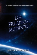 Libro Los Paladines Mutantes, autor Gonzalo Rodriguez Baleato
