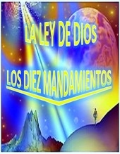 La Ley de DIOS: Los diez Mandamientos