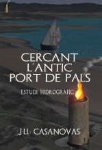 Libro CERCANT L'ANTIC PORT DE PALS, autor Jose Luis Casanovas Olmos