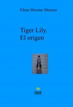 Libro Tiger Lily. El origen, autor Elena Moreno Moreno