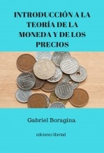 Libro Introducción a la teoría de la moneda y de los precios, autor Gabriel Boragina