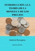 Libro Introducción a la teoría de la moneda y de los precios, autor Gabriel Boragina