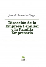 Libro Dirección de la Empresa Familiar y la Familia Empresaria, autor Juan Saavedra Vega