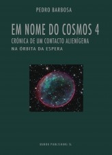 EM NOME DO COSMOS 4: na Órbita da Espera (crónica de um contacto alienígena) - PDF