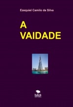 Libro A VAIDADE, autor EZEQUIEL CAMILO DA SILVA zequi