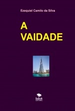 Libro A VAIDADE, autor EZEQUIEL CAMILO DA SILVA zequi