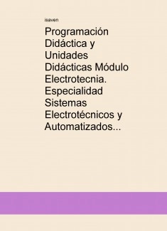 Programación Didáctica y Unidades Didácticas Módulo Electrotecnia. Especialidad Sistemas Electrotécnicos y Automatizados