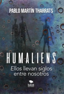 Humaliens: “Ellos” llevan siglos entre nosotros