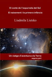 El conte de l'espurneta del Sol - Segona part - El naixement i la primera infància