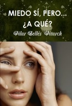 Libro Miedo sí, pero... ¿a qué?, autor Pilar Bellés Pitarch