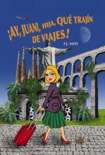 Libro ¡Ay, Juani, hija, qué trajín de viajes!, autor F.J. Mite