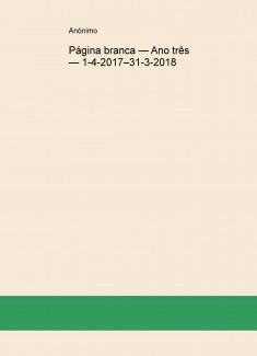 Página branca — Ano três — 1-4-2017–31-3-2018