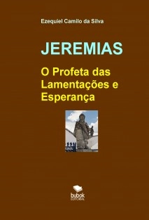 JEREMIAS - O Profeta das Lamentações e Esperança