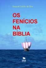 Libro OS FENÍCIOS NA BÍBLIA, autor EZEQUIEL CAMILO DA SILVA zequi