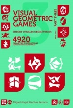 Libro Juegos Visuales Geométricos 3 PARTE TRES. 4920 Diseños Geométricos. Geometric Visual Games 3 PART THREE. 4920 Geometric Designs., autor Miguel Angel Sánchez Serrano