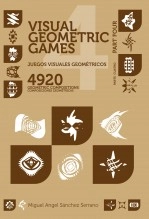 Libro Juegos Visuales Geométricos 4 PARTE CUATRO. 4920 Diseños Geométricos. Geometric Visual Games 4 PART FOUR. 4920 Geometric Designs, autor Miguel Angel Sánchez Serrano