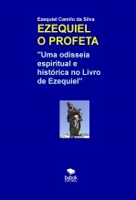 Libro EZEQUIEL - O PROFETA, autor EZEQUIEL CAMILO DA SILVA zequi