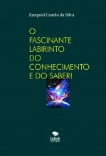 Libro O FASCINANTE LABIRINTO DO CONHECIMENTO E DO SABER!, autor EZEQUIEL CAMILO DA SILVA zequi