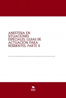 ANESTESIA EN SITUACIONES ESPECIALES. GUÍAS DE ACTUACIÓN PARA RESIDENTES. PARTE II