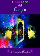 Libro EL BIG BANG DEL CORAZÓN, autor Diana de los Ángeles