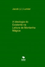 A Ideologia do Existente na Leitura de Montanha Mágica