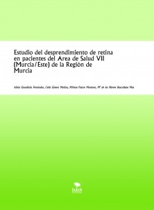 Estudio del desprendimiento de retina en pacientes del Área de Salud VII (Murcia/Este) de la Región de Murcia