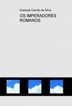 Libro OS IMPERADORES ROMANOS, autor EZEQUIEL CAMILO DA SILVA zequi