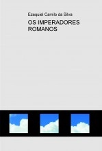 Libro OS IMPERADORES ROMANOS, autor EZEQUIEL CAMILO DA SILVA zequi