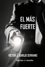 Libro El más fuerte (Obra completa) Edición de bolsillo., autor Victor Garijo Serrano