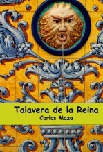 Libro Talavera de la Reina, autor Carlos Maza Gómez