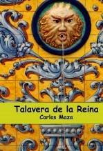 Libro Talavera de la Reina, autor Carlos Maza Gómez