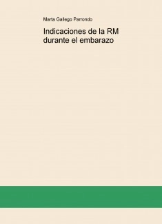 Indicaciones de la RM durante el embarazo