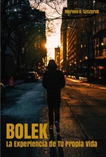 BOLEK, La Experiencia de TU Propia Vida