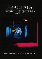 Libro FRACTALS: ECOS DE LA MADRE TIERRA (Vol. IV), autor Gregory Eguinoa