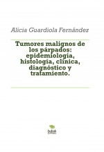 Libro Tumores malignos de los párpados: epidemiología, histología, clínica, diagnóstico y tratamiento., autor aligua