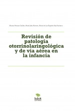 Libro Revisión de patología otorrinolaringológica y de vía aérea en la infancia, autor marinapertusaguillan
