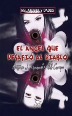Libro El ángel que desafió al diablo, autor Antonio Javier Fernández Del Campo
