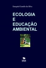 Libro ECOLOGIA E EDUCAÇÃO AMBIENTAL, autor EZEQUIEL CAMILO DA SILVA zequi