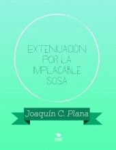 Libro Extenuación por la Implacable Sosa, autor jcpalcaraz